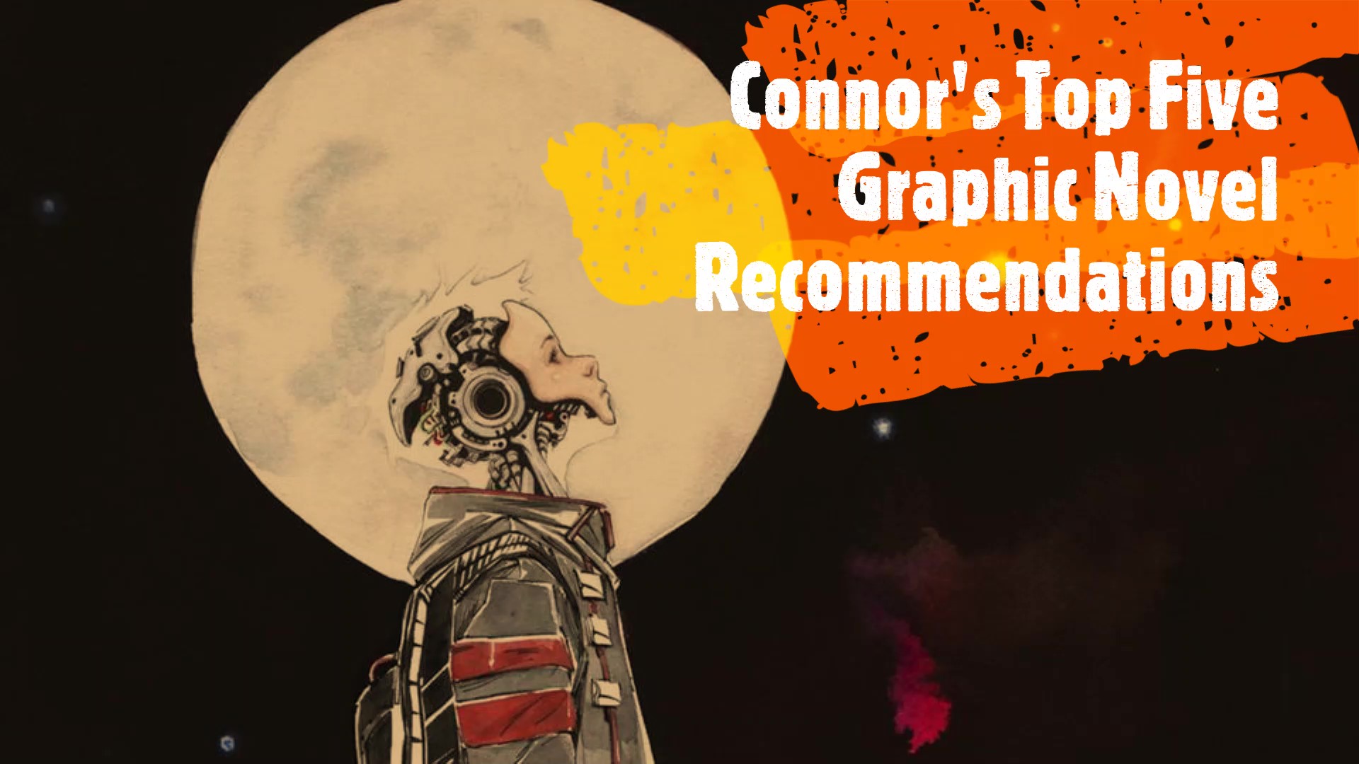 Connor K’s Top Five Graphic Novel Recommendations