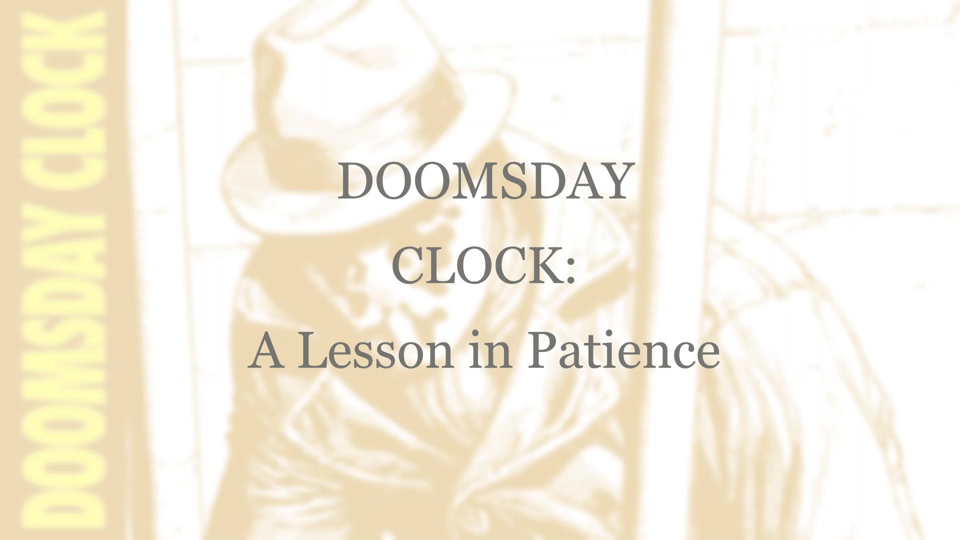 Doomsday Clock: A Lesson in Patience by Chris V.