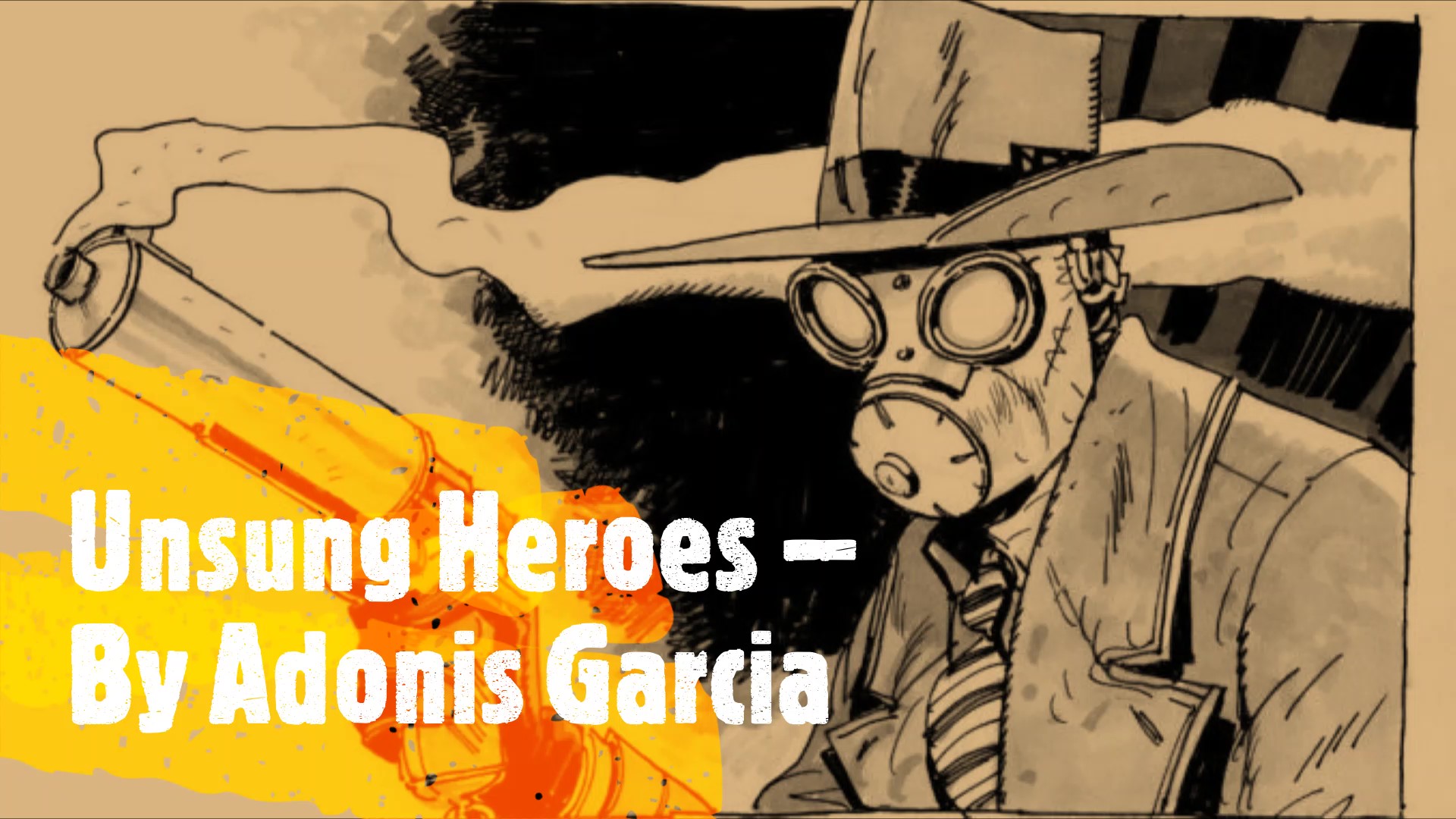 Unsung Heroes By Adonis Garcia