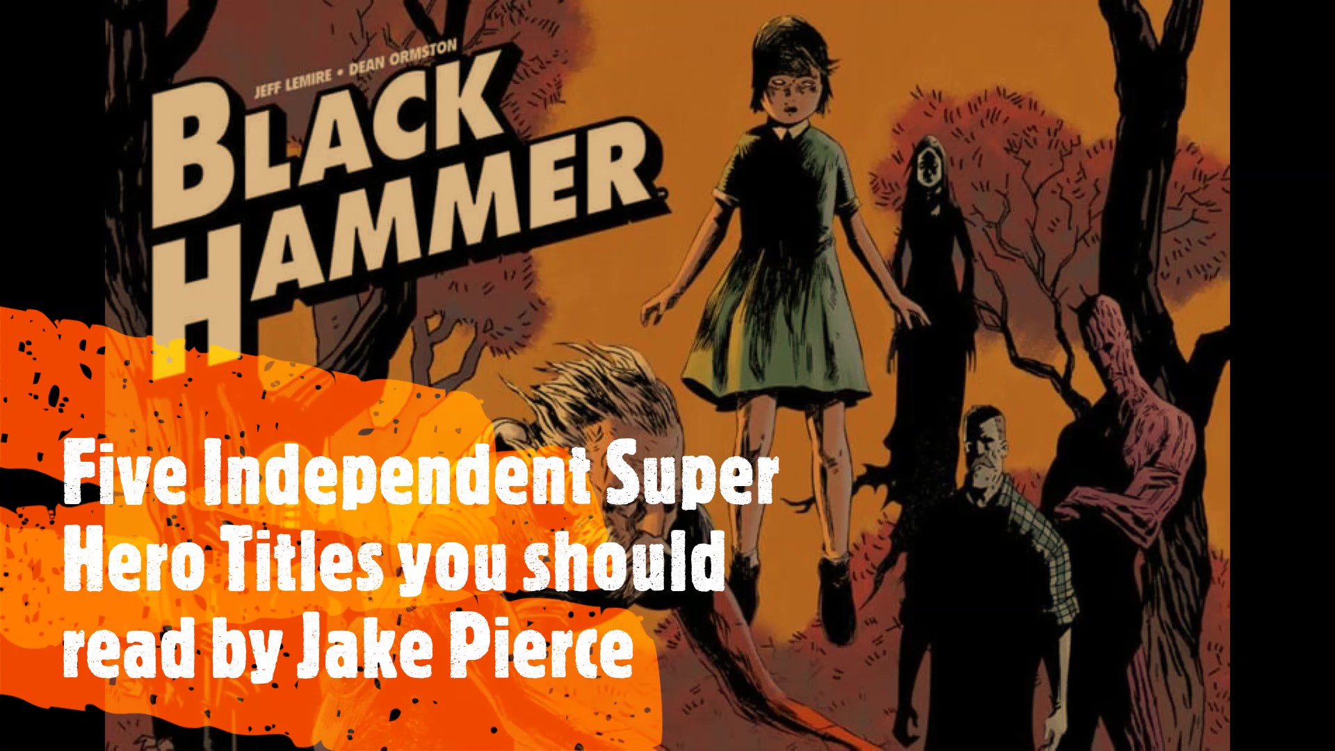 Five Independent Super Hero Titles you should read by Jake Pierce