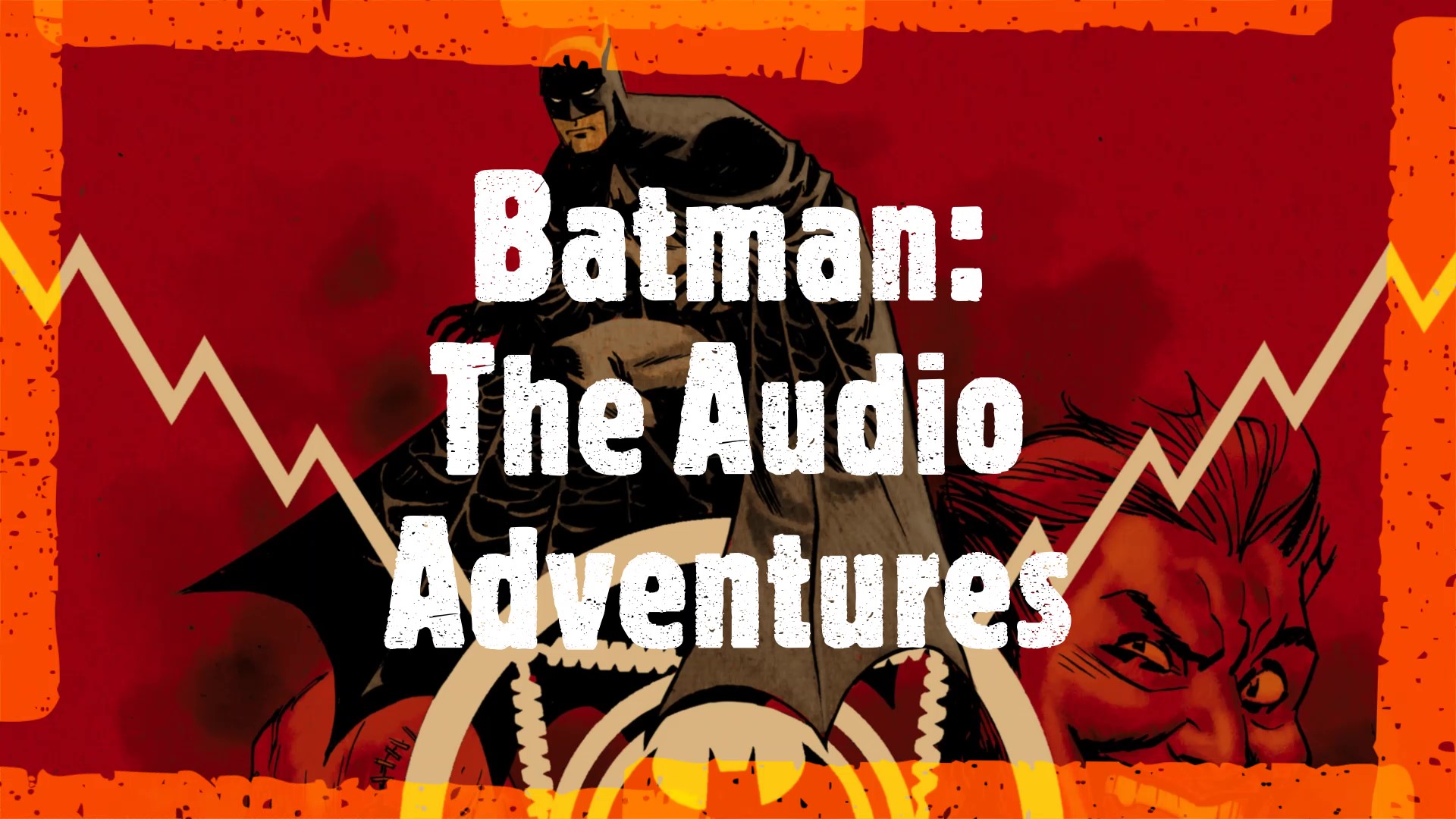 Batman: The Audio Adventures; AKA The Bat-Cast by Luke S.