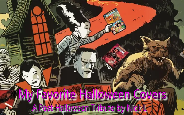 My Favorite Halloween Covers (A Post Halloween Tribute) by Nick L