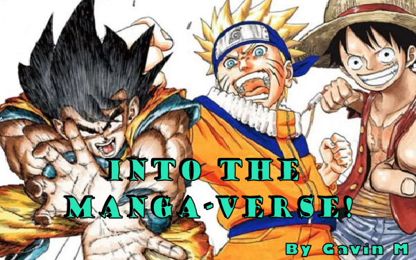 Into the Manga-Verse! By Gavin M