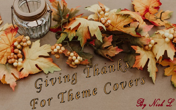 Giving Thanks For Theme Covers by Nick L