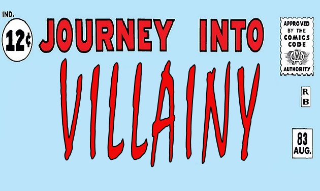 Journey Into Villainy #83 By Rick B